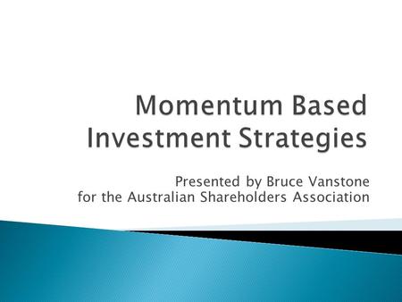 Presented by Bruce Vanstone for the Australian Shareholders Association.