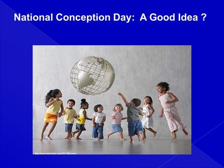 National Conception Day: A Good Idea ?