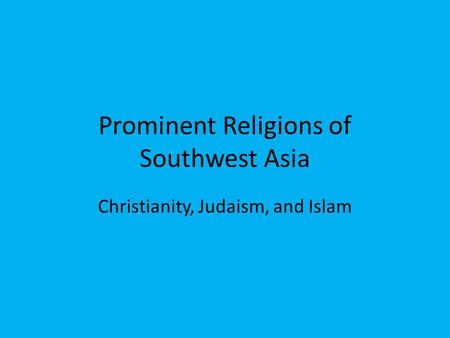 Prominent Religions of Southwest Asia