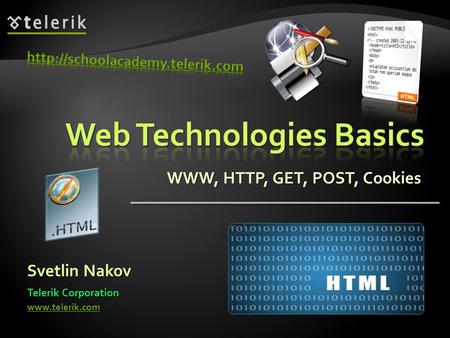 WWW, HTTP, GET, POST, Cookies Svetlin Nakov Telerik Corporation