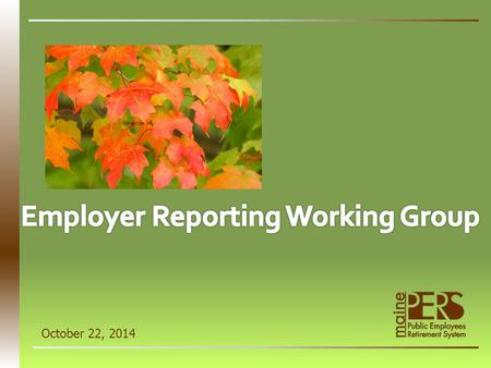 October 22, 2014. Agenda  GASB – Active Employee Census Data  IUUAL – Credit Balances  GLI – Evidence of Insurability Notification (EOI)  Reporting.