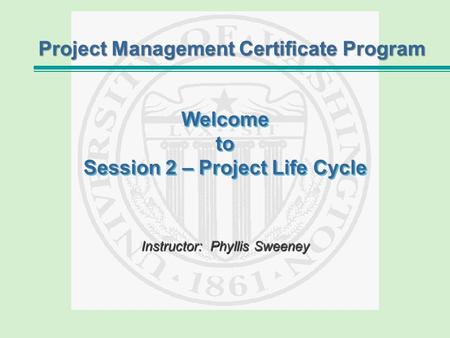 Welcome to Session 2 – Project Life Cycle