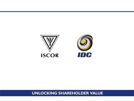 2 Agreement between Iscor and IDC  Structure of Kumba unbundling  Integration of Saldanha  Rights issue in Iscor post unbundling 26 September 2001.