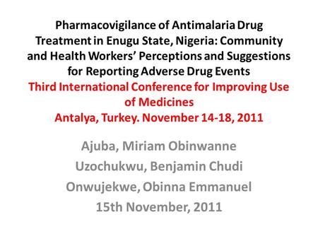 Pharmacovigilance of Antimalaria Drug Treatment in Enugu State, Nigeria: Community and Health Workers’ Perceptions and Suggestions for Reporting Adverse.