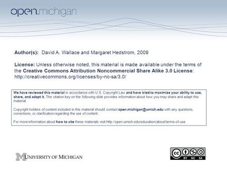 Author(s): David A. Wallace and Margaret Hedstrom, 2009 License: Unless otherwise noted, this material is made available under the terms of the Creative.