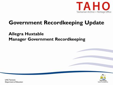 Government Recordkeeping Update Allegra Huxtable Manager Government Recordkeeping.