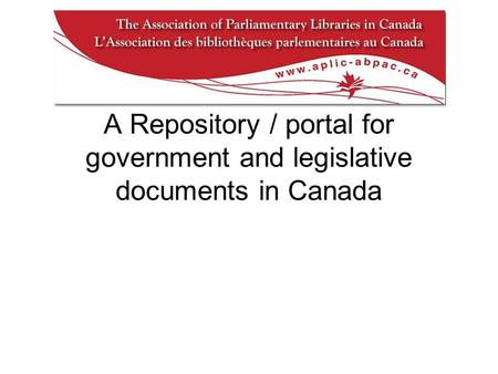 A Repository / portal for government and legislative documents in Canada.