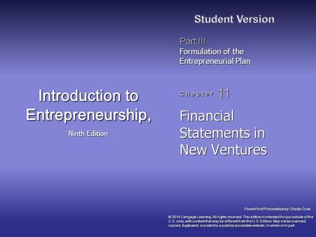 PowerPoint Presentation by Charlie Cook Part III Formulation of the Entrepreneurial Plan C h a p t e r 11 Introduction to Entrepreneurship, Ninth Edition.