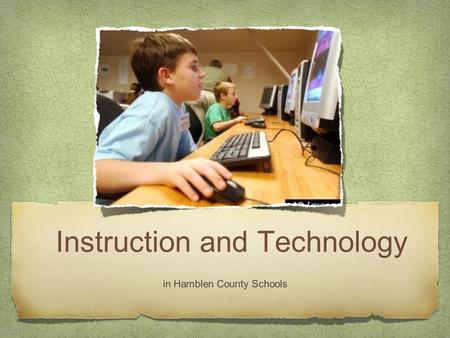 Instruction and Technology in Hamblen County Schools.