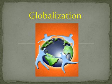 The integration of social, technological, scientific, environmental, economic, and cultural activities of nations that has resulted from increasing international.