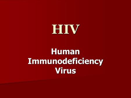 Human Immunodeficiency Virus