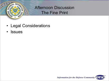 Afternoon Discussion The Fine Print Legal Considerations Issues.