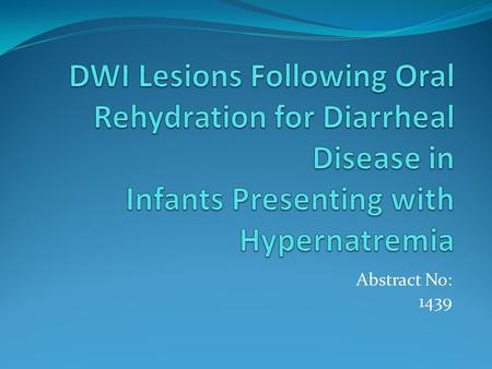 Abstract No: 1439. D Shaw 1, T Ahmed 2, M Islam 2, G Ishak 1 1 Seattle Children's Hospital, University of Washington; Seattle, WA 2 Dhaka Hospital of.