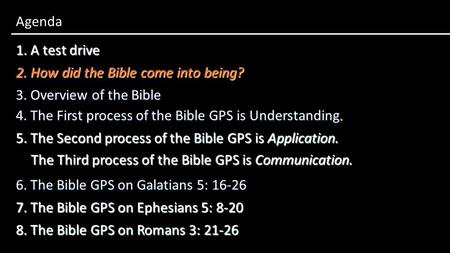 Agenda 1. A test drive 2. How did the Bible come into being?