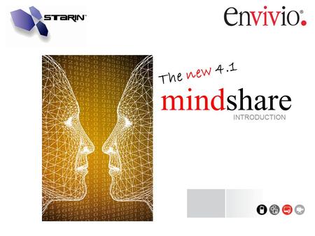 INTRODUCTION mindshare The new 4.1. mindshare MINDSHARE Webcasting Solution New hardware New Software New Offer New Program.