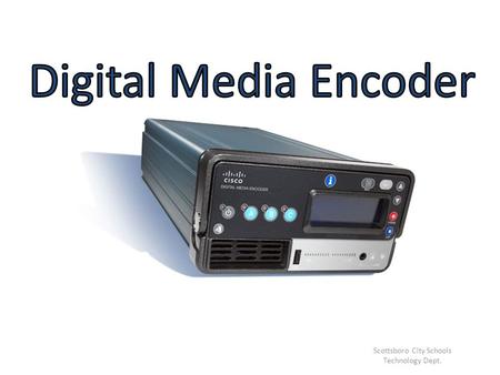 Scottsboro City Schools Technology Dept.. Connecting Video Camera to Encoder 1. Power Cable 2. Network Cable (Primary) 3. CVBS-Pb (Yellow - VGA cable)