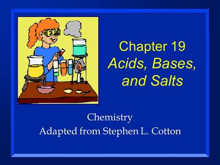 Chapter 19 Acids, Bases, and Salts