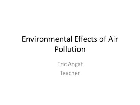 Environmental Effects of Air Pollution