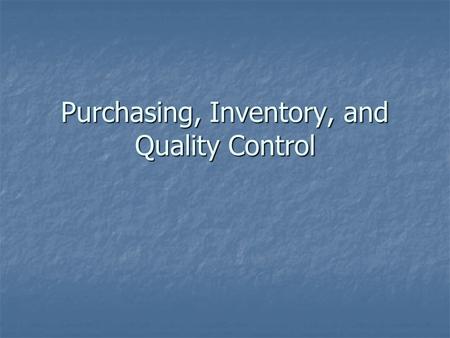 Purchasing, Inventory, and Quality Control