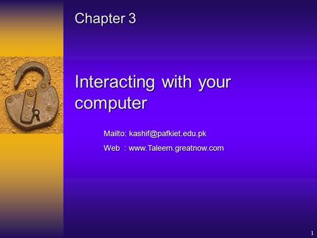 1 Interacting with your computer Chapter 3 Mailto: Web :