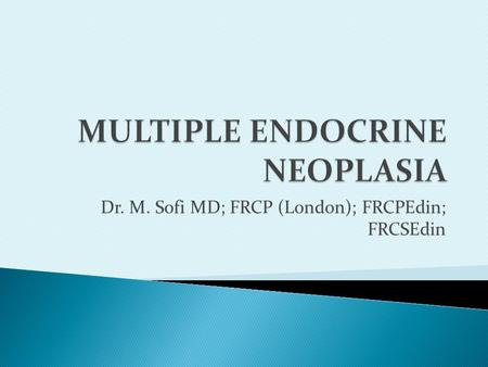 MULTIPLE ENDOCRINE NEOPLASIA