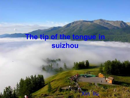 The tip of the tongue in suizhou Xin liu. 1 2 3 Outline.