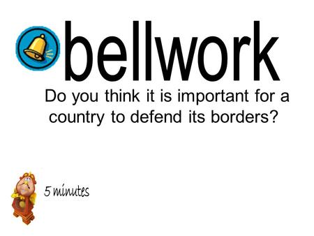 Do you think it is important for a country to defend its borders?