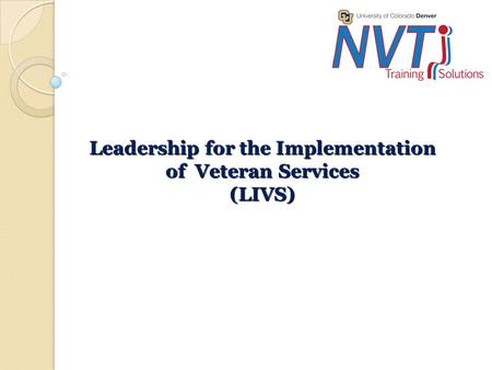 Leadership for the Implementation of Veteran Services (LIVS)