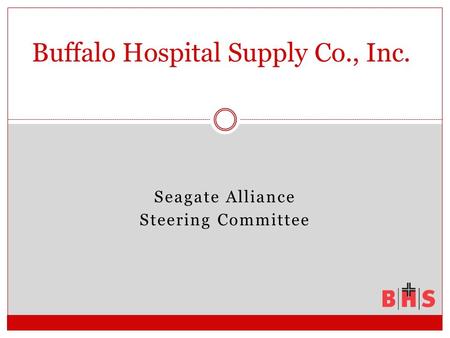 Seagate Alliance Steering Committee Buffalo Hospital Supply Co., Inc.