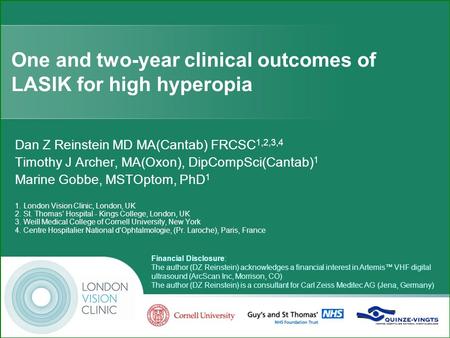 ©DZ Reinstein 2009 One and two-year clinical outcomes of LASIK for high hyperopia Dan Z Reinstein MD MA(Cantab) FRCSC 1,2,3,4.