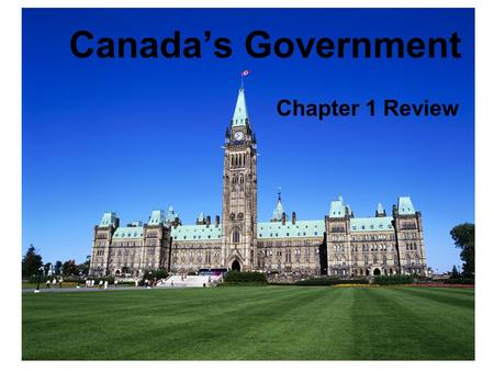 Canada’s Government Chapter 1 Review. When did Canada become a country? (Specific Date)