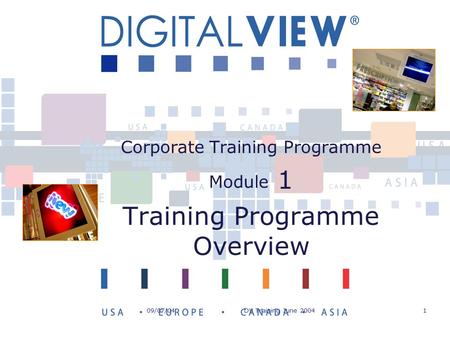 09/07/04DV Training June 20041 Corporate Training Programme Module 1 Training Programme Overview.