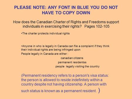 PLEASE NOTE: ANY FONT IN BLUE YOU DO NOT HAVE TO COPY DOWN How does the Canadian Charter of Rights and Freedoms support individuals in exercising their.