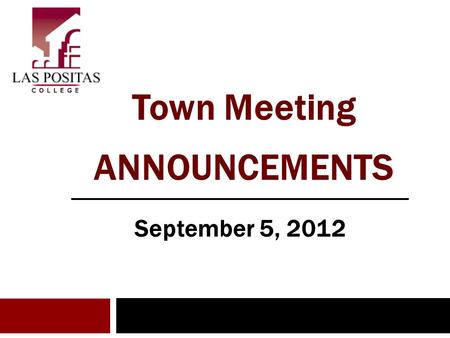 September 5, 2012 Town Meeting ANNOUNCEMENTS. Faculty Showcase Mertes Center for the Arts Sept. 6 7:30 p.m.