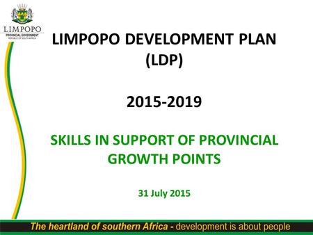 LIMPOPO DEVELOPMENT PLAN SKILLS IN SUPPORT OF PROVINCIAL GROWTH POINTS