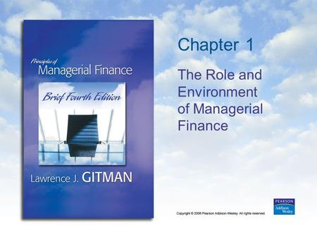 Chapter 1 The Role and Environment of Managerial Finance.