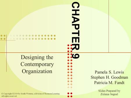 Pamela S. Lewis Stephen H. Goodman Patricia M. Fandt Slides Prepared by Zulema Seguel © Copyright ©2004 by South-Western, a division of Thomson Learning.