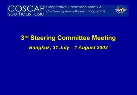 3 rd Steering Committee Meeting Bangkok, 31 July – 1 August 2002.