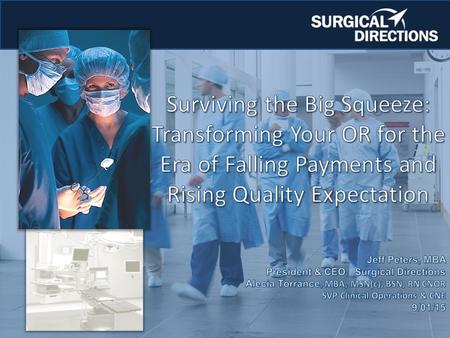 Surgical Directions ©201511. 22 Why Focus on Perioperative Services? Perioperative Services drive hospitals’ performance. Over 68% of better performing.