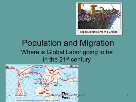 Population and Migration Where is Global Labor going to be in the 21 st century Illegal Migrants entering Greece