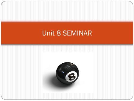 Unit 8 SEMINAR.