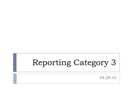 Reporting Category 3 04.29.15.