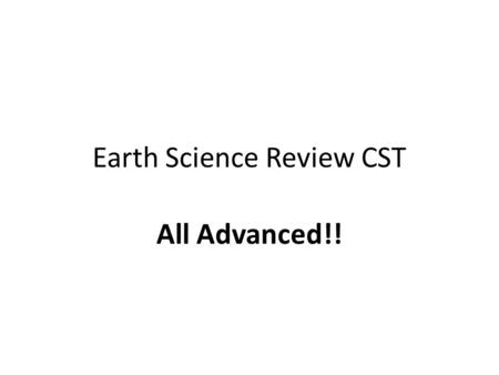 Earth Science Review CST All Advanced!!. Terrestrial Planets: Made of silicate rock.