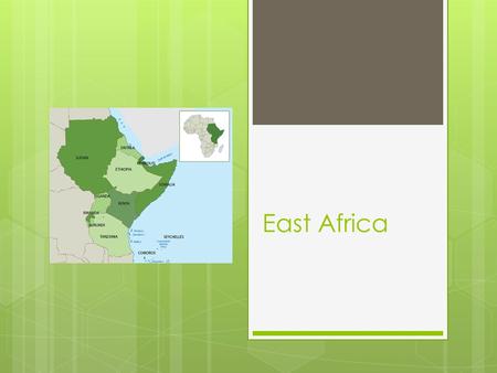 East Africa. Landforms  Great Rift Valley  Rift Valley: Places on Earth’s surface where the crust stretches until it breaks  Mountains, plateaus, volcanoes.