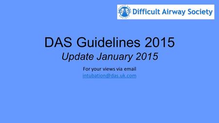 DAS Guidelines 2015 Update January 2015 For your views via