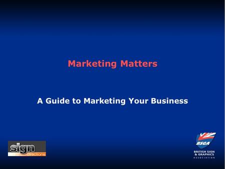 Marketing Matters A Guide to Marketing Your Business.