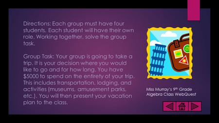 Directions: Each group must have four students. Each student will have their own role. Working together, solve the group task. Group Task: Your group is.