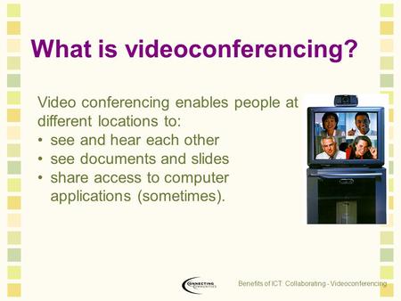 Benefits of ICT: Collaborating - Videoconferencing