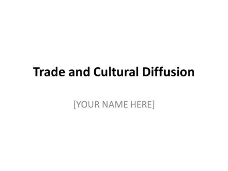 Trade and Cultural Diffusion