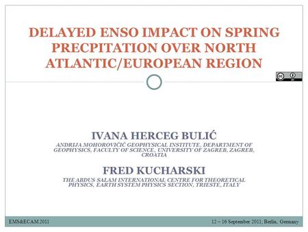 IVANA HERCEG BULIĆ ANDRIJA MOHOROVIČIĆ GEOPHYSICAL INSTITUTE, DEPARTMENT OF GEOPHYSICS, FACULTY OF SCIENCE, UNIVERSITY OF ZAGREB, ZAGREB, CROATIA FRED.